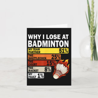 Why I Lose At Badminton Funny My Fault Card