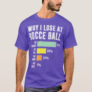Why I Lose At Bocce Ball Funny Bocce Player 1 T-Shirt