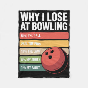 Why I Lose At Bowling Funny Bowler Excuses Fleece Blanket