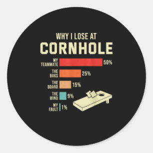 Why I Lose at Cornhole Funny Bags Game Player Classic Round Sticker