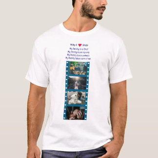 Why I Love My Dad, Quote & Photos T-Shirt