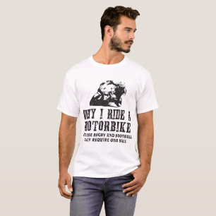 Why I Ride A Motorbike - Mens Funny Motorcycle Sup T-Shirt