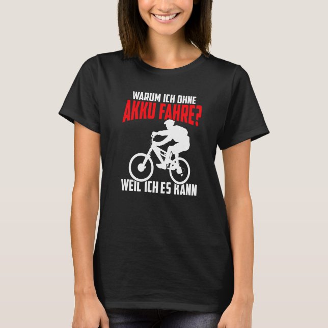 Why I ride without a battery because I can Premium T-Shirt (Front)