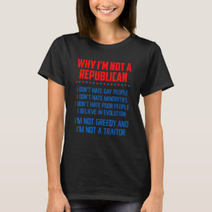 Why I'm Not A Republican I Don't Hate Gay People 2 T-Shirt