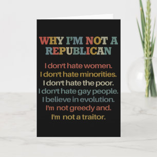Why I'm Not A Republican I Don't Hate Women Don't Card