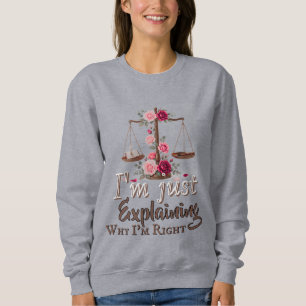 Why I'm Right T-Shirt Sweatshirt