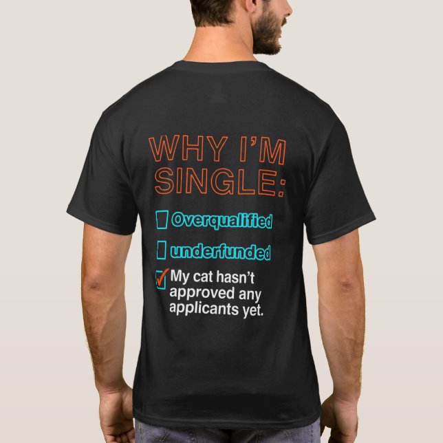Why I'm Single T-Shirt (Back)