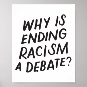 Why Is Ending Racism A Dete Protest Activism Anti Poster