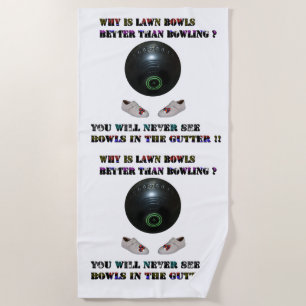 Why Is Lawn Bowls Better Than Bowling, Beach Towel