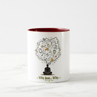 Why Just Why Overthinking Anxiety Aesthetic Coffee Two-Tone Coffee Mug