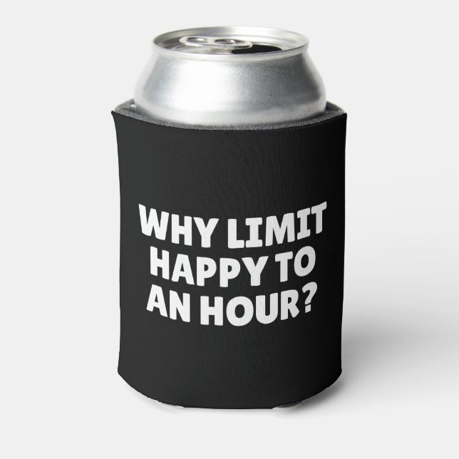 Why Limit Happy To An Hour? Can Cooler (Can Back)