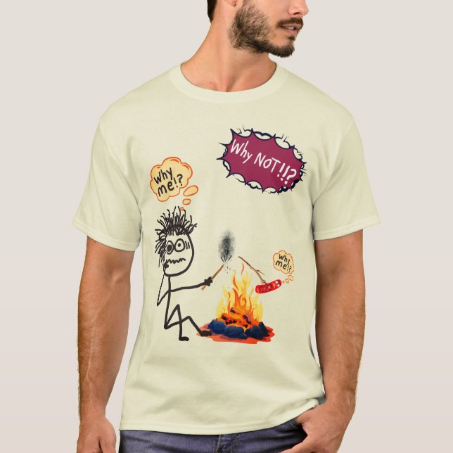 Why Me? T-Shirt (Front)