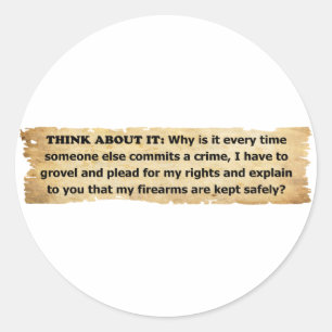 Why Must I Plead For My 2nd Amendment Rights? Classic Round Sticker