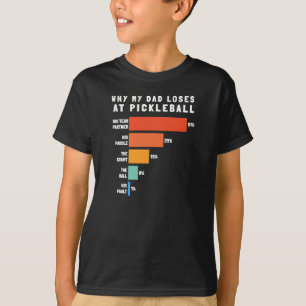 Why My Dad Loses At Pickleball T-Shirt