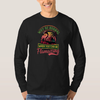 Why Normal Can Be Flamazing Flamingo Retro Premium T-Shirt