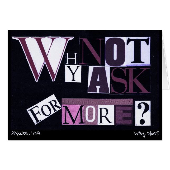 Why Not Ask For More? (Front Horizontal)