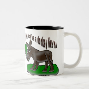 Why not be a donkey like me Two-Tone coffee mug
