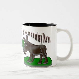 Why not be a donkey like me Two-Tone coffee mug