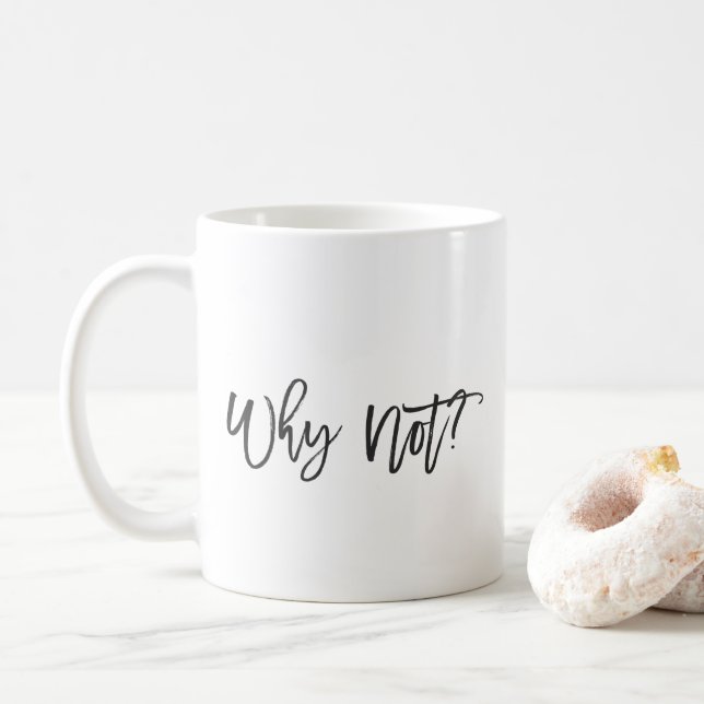 Why Not? Inspirational Typography Mug (With Donut)