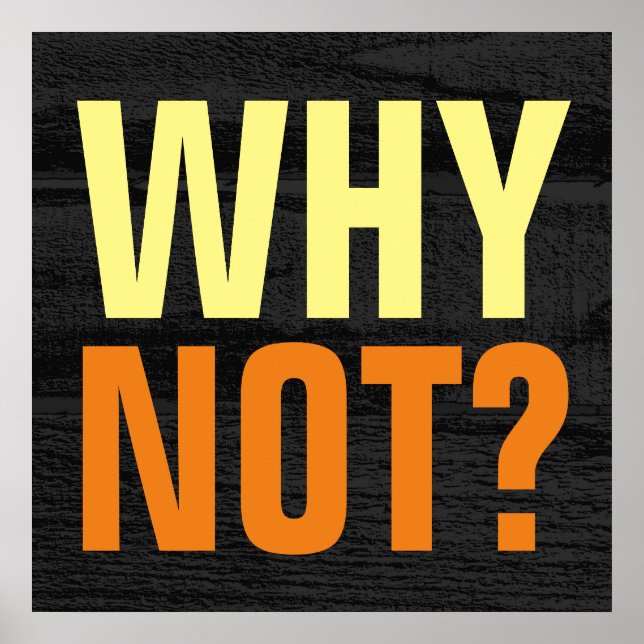 Why Not Possibilities Inspirational Grey Wood Poster (Front)