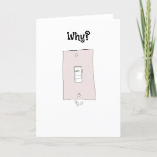 Why, oh why? greeting card