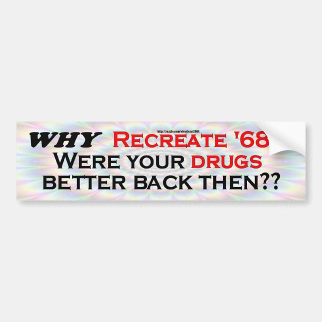 Why Recreate 68? Bumper Sticker (Front)