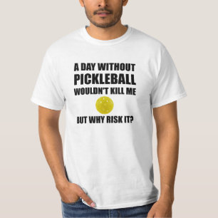 Why Risk It Pickleball T-Shirt