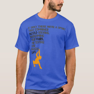 Why Rock Climbing Is Awesome Triblend T-Shirt