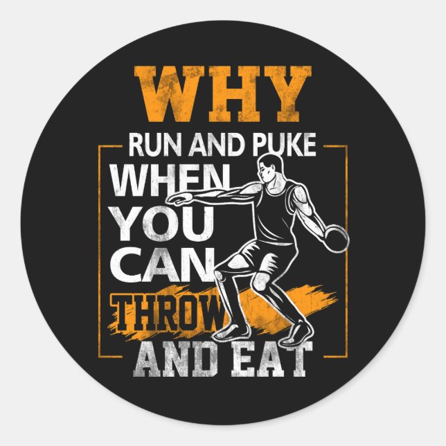 Why Run And Puke Discus Thrower Throw Discus Tack  Classic Round Sticker (Front)