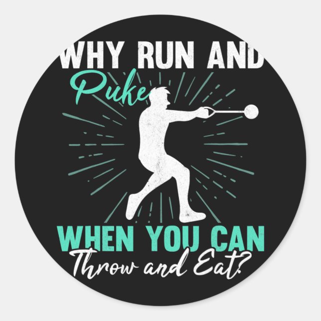 Why Run And Puke Thrower Track And Field Hammer Classic Round Sticker (Front)