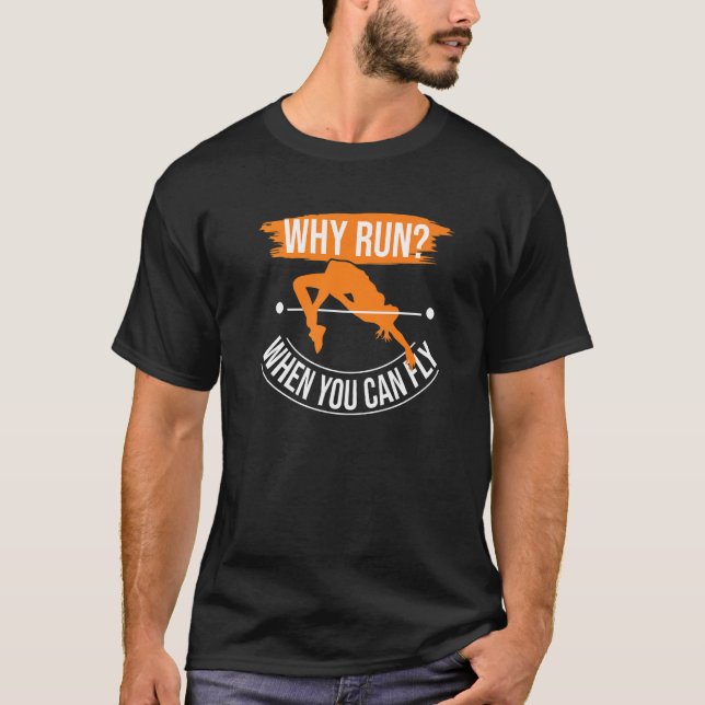 Why Run High Jumper Track And Field High Jump Prem T-Shirt (Front)