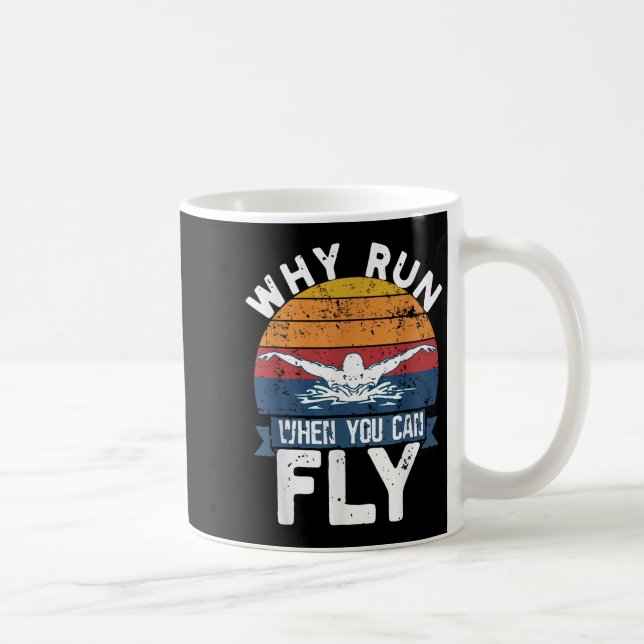 Why Run When You Can Fly Butterfly Stroke Swim Tea Coffee Mug (Right)