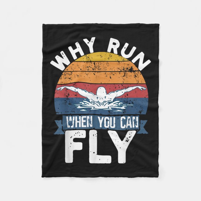 Why Run When You Can Fly Butterfly Stroke Swim Tea Fleece Blanket (Front)
