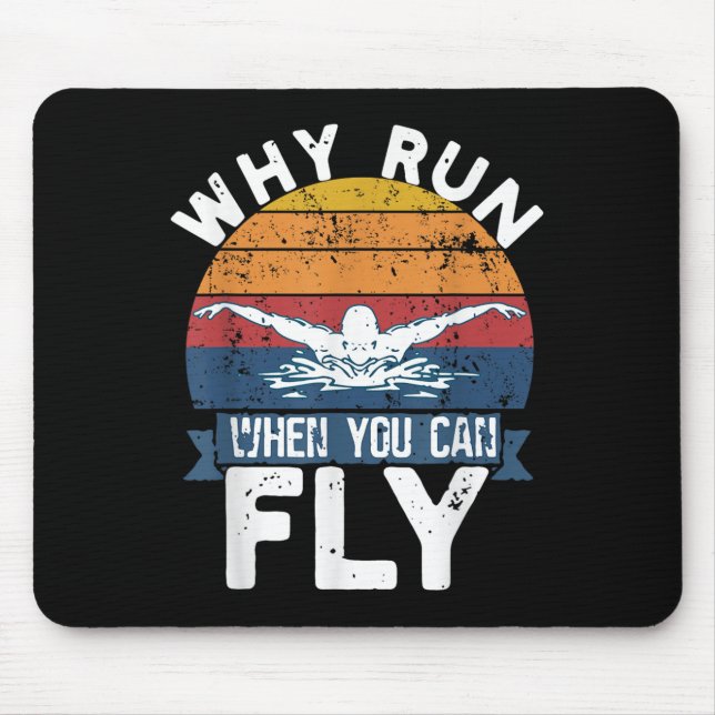Why Run When You Can Fly Butterfly Stroke Swim Tea Mouse Mat (Front)