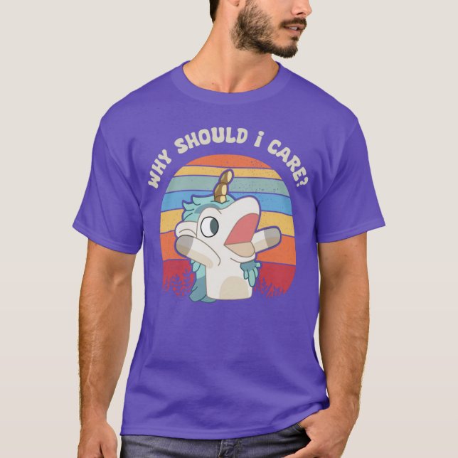 Why Should I Care Unicorse funny T-Shirt (Front)
