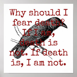 Why Should I Fear Death - Death Quote  Poster