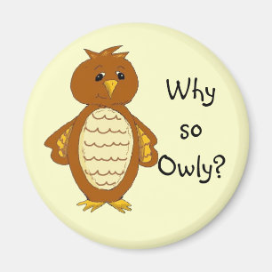 Why so Owly? Magnet