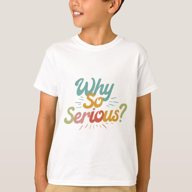 Why So Serious Boy T-shirt  (Front)
