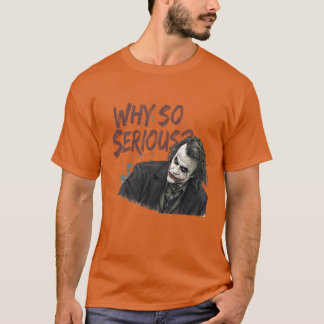 Why So Serious Joker Design Dark Clown Inspired Ar T-Shirt