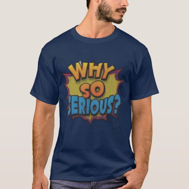 Why So Serious T-Shirt (Front)