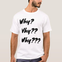 Why T-Shirt