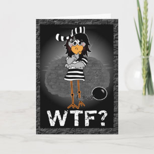 Why the Felony: Jailbird greeting card