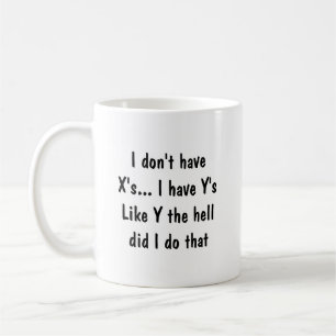 Why the Hell did I do that Fun Quote Coffee Mug