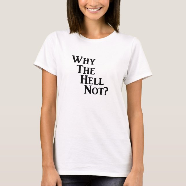 Why The Hell Not? - Staircase, Light T-Shirt (Front)