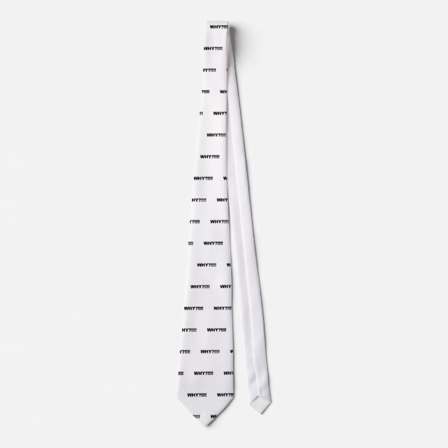WHY?!!! TIE (Front)