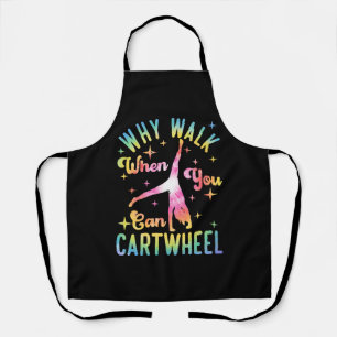 Why Walk When You Can Cartwheel Apron