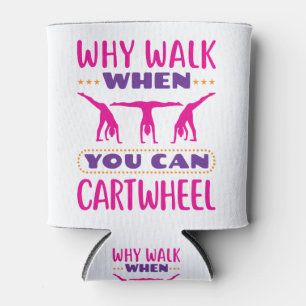 Why Walk When You Can Cartwheel Can Cooler