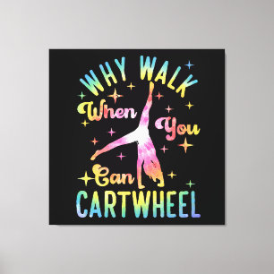 Why Walk When You Can Cartwheel Canvas Print