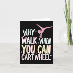 Why Walk When You Can Cartwheel Card