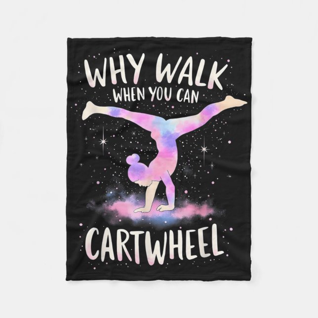 Why Walk When You Can Cartwheel Gymnast Girls Gymn Fleece Blanket (Front)